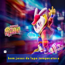 bom jesus da lapa temperatura